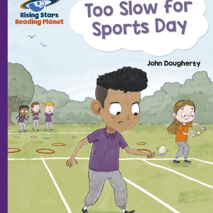 Reading Planet - Too Slow for Sports Day - Purple: Galaxy