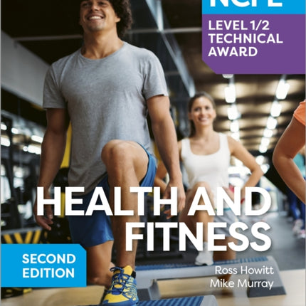 NCFE Level 1/2 Technical Award in Health and Fitness, Second Edition