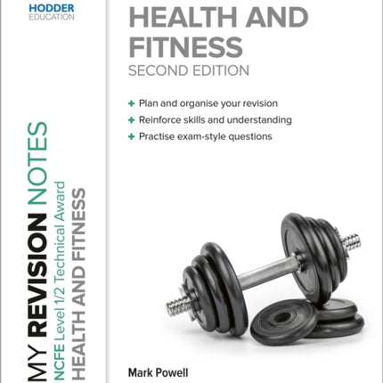 My Revision Notes: NCFE Level 1/2 Technical Award in Health and Fitness, Second Edition