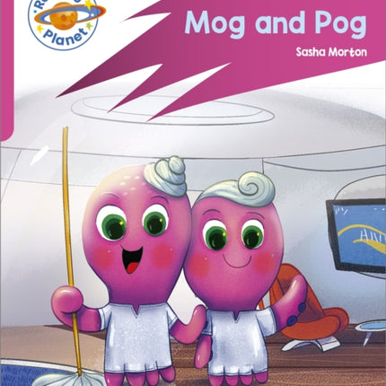 Reading Planet: Rocket Phonics – Target Practice - Mog and Pog - Pink A