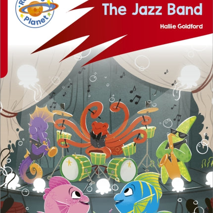 Reading Planet: Rocket Phonics – Target Practice - The Jazz Band - Red A