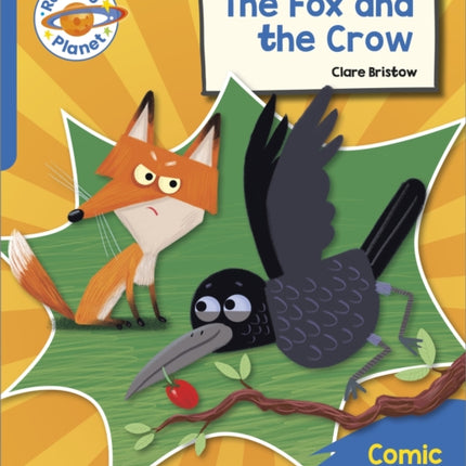 Reading Planet: Rocket Phonics – Target Practice - The Fox and the Crow - Blue