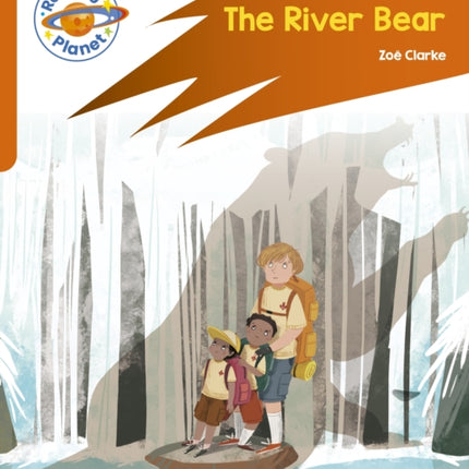 Reading Planet: Rocket Phonics – Target Practice - The River Bear - Orange