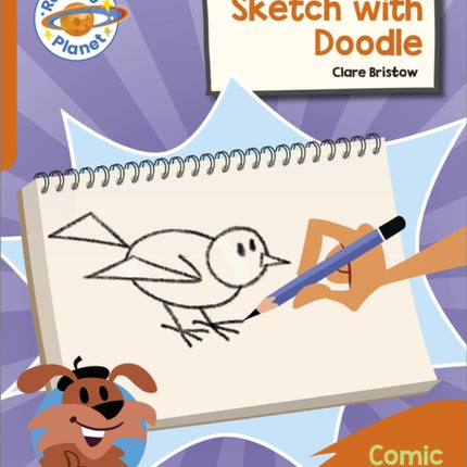 Reading Planet: Rocket Phonics – Target Practice - Sketch with Doodle - Orange