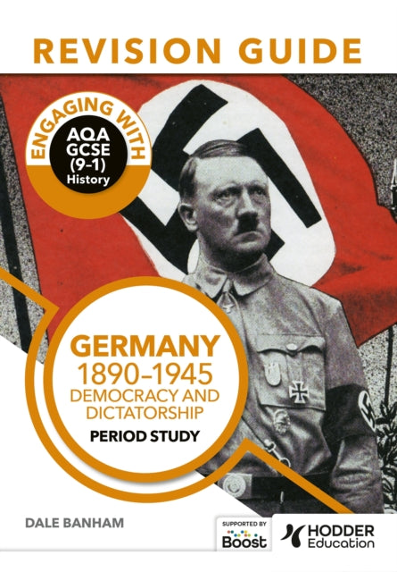 Engaging with AQA GCSE (9–1) History Revision Guide: Germany, 1890–1945: Democracy and dictatorship