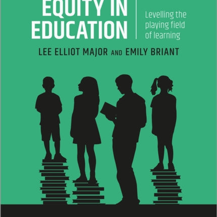 Equity in education: Levelling the playing field of learning - a practical guide for teachers