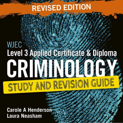 WJEC Level 3 Applied Certificate & Diploma Criminology: Study and Revision Guide - Revised Edition