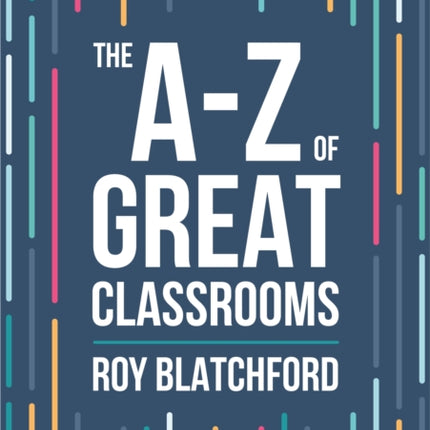 The A-Z of Great Classrooms