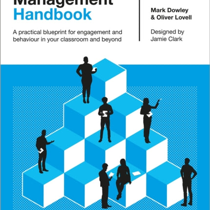 The Classroom Management Handbook A practical