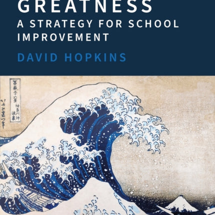 Unleashing Greatness  a strategy for school improvement