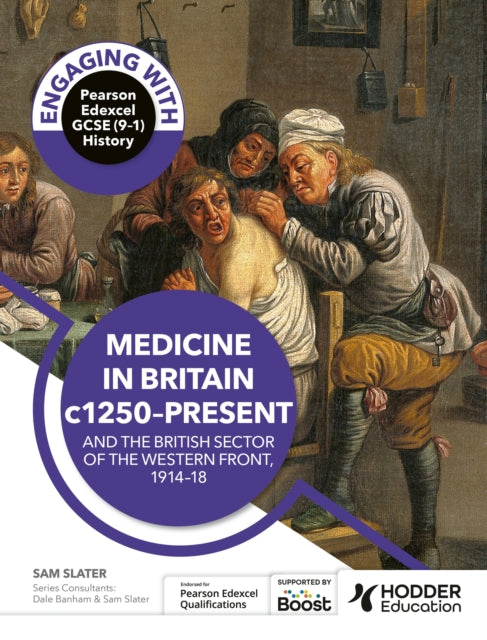 Engaging with Pearson Edexcel GCSE 91 History Medicine in Britain c1250present and The British sector of the Western Front 191418