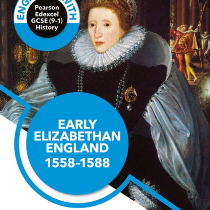 Engaging with Pearson Edexcel GCSE 91 History Early Elizabethan England 155888