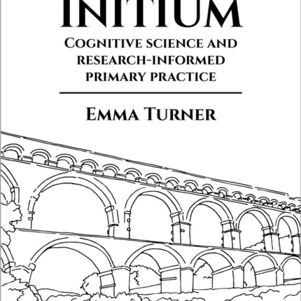 Initium: Cognitive science and research-informed primary practice