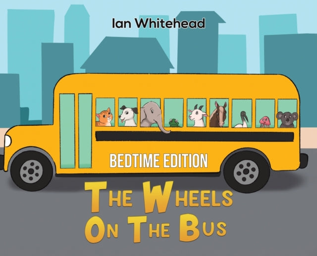 The Wheels on the Bus: Bedtime Edition