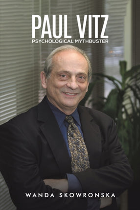 Paul Vitz: Psychological Mythbuster