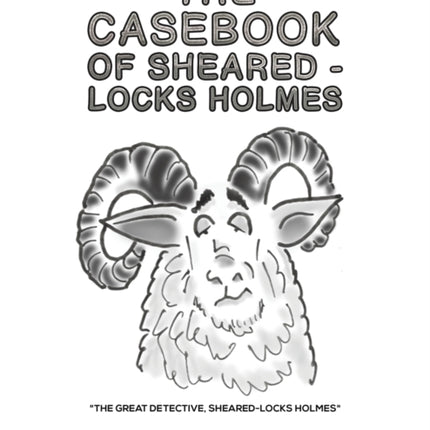 The Casebook of Sheared-Locks Holmes