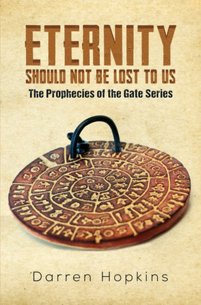 Eternity Should Not Be Lost to Us: The Prophecies of the Gate Series