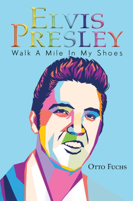 Elvis Presley: Walk A Mile In My Shoes