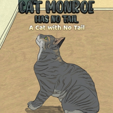 My Cat Monroe Has No Tail: A Cat with No Tail