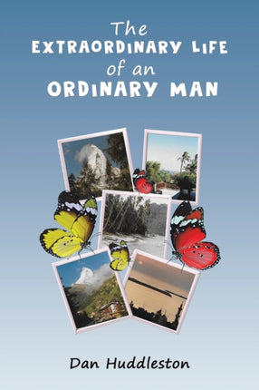 The Extraordinary Life of an Ordinary Man