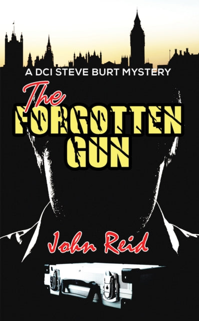 The Forgotten Gun: A DCI Steve Burt Mystery