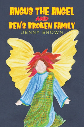 Angus The Angel And Ben's Broken Family