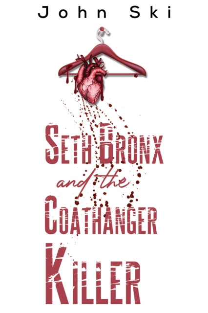 Seth Bronx and the Coathanger Killer