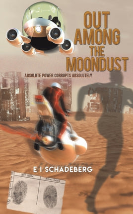 Out Among the Moondust: Absolute Power Corrupts Absolutely