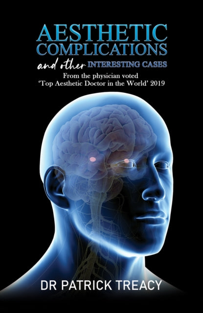 Aesthetic Complications and Other Interesting Cases: From the physician voted 'Top Aesthetic Doctor in the World' 2019