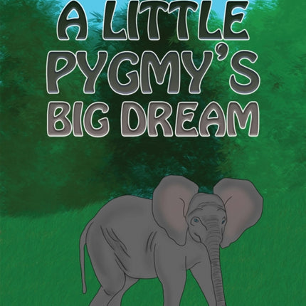 A Little Pygmy's Big Dream