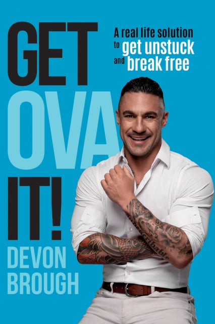 Get OVA It!: A Real Life Solution to get Unstuck and Break Free