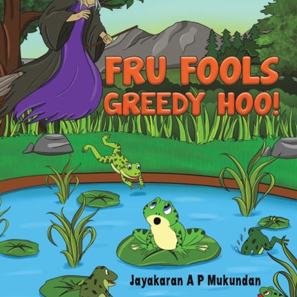 Fru Fools Greedy Hoo!