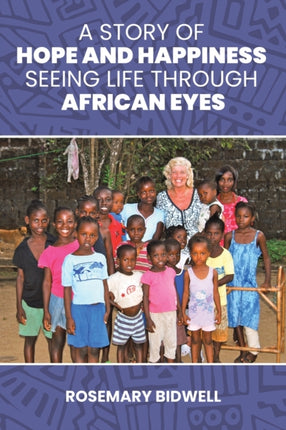 A Story of Hope and Happiness: Seeing Life Through African Eyes