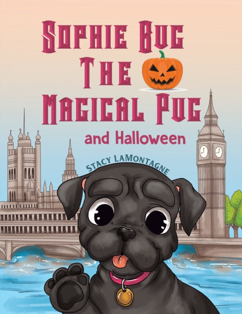 Sophie Bug the Magical Pug and Halloween