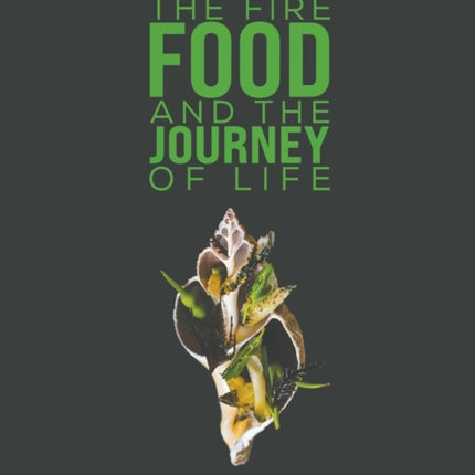 Rekindling the Fire: Food and The Journey of Life