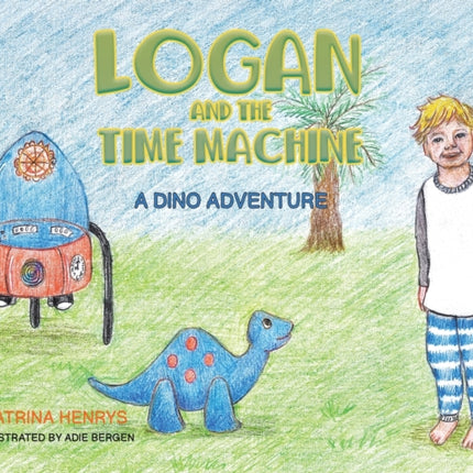 Logan and the Time Machine: A Dino Adventure