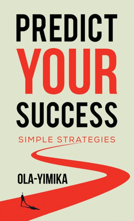 Predict Your Success: Simple Strategies