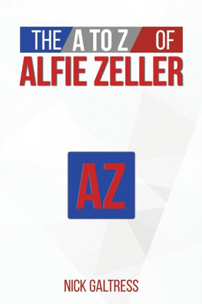 The A to Z of Alfie Zeller