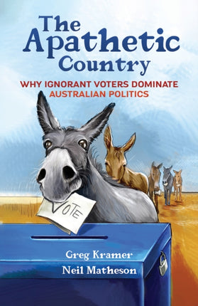 The Apathetic Country: Why Ignorant Voters Dominate Australian Politics