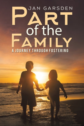 Part of the Family: A journey through fostering