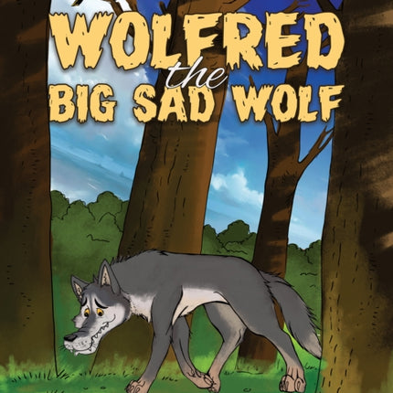 Wolfred the Big Sad Wolf