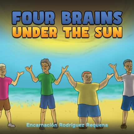 Four Brains Under the Sun