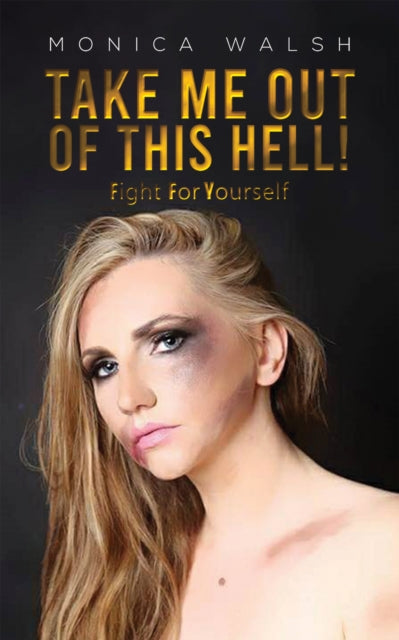 Take Me Out Of This Hell!: Fight For Yourself