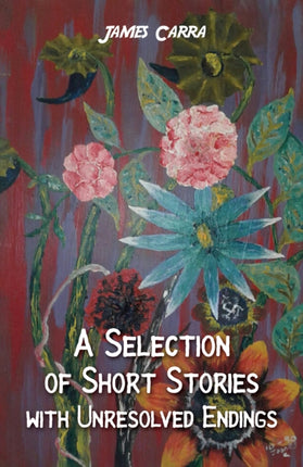 A Selection of Short Stories with Unresolved Endings