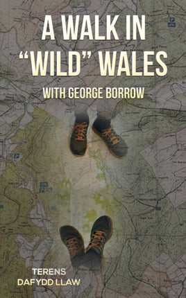 A Walk in "Wild" Wales with George Borrow