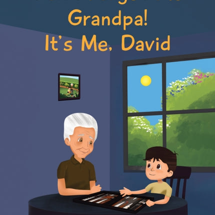 Don't Forget Me Grandpa! It's Me, David