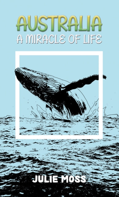 Australia A Miracle of Life
