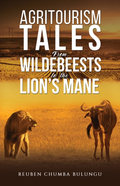 Agritourism Tales From Wildebeests to the Lions Mane