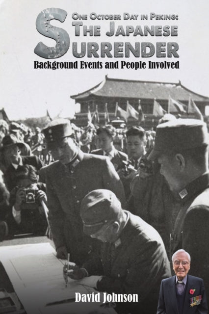 One October Day in Peking: The Japanese Surrender: Background Events and People Involved