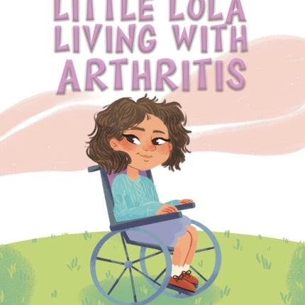 Little Lola: Living with Arthritis